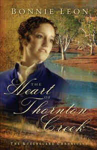 Queensland Chronicles #1: Heart Of Thornton Creek, The Queensland Chronicles #1: Heart Of Thornton Creek, The