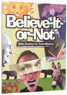 Believe-It-Or-Not Bible Studies For Youth Ministry Paperback
