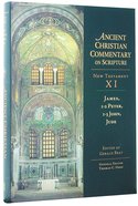Accs NT: James, 1-2 Peter, 1-3 John, Jude (Ancient Christian Commentary On Scripture: New Testament Series) Hardback
