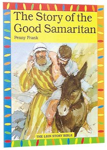 The Story of the Good Samaritan (Lion Story Bible Series) The Story of the Good Samaritan (Lion Story Bible Series)