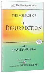 Message of the Resurrection: Christ is Risen! (Bible Speaks Today Themes Series) Message of the Resurrection: Christ is Risen! (Bible Speaks Today Themes Series)