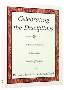 Celebrating the Disciplines (Journal Workbook) Celebrating the Disciplines (Journal Workbook)