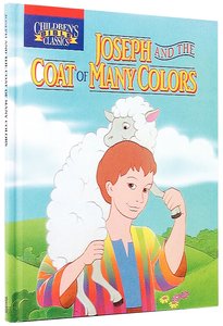 Joseph and the Coat of Many Colors (Childrens Bible Classics Series) Joseph and the Coat of Many Colors (Childrens Bible Classics Series)