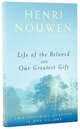 Life of the Beloved and Our Greatest Gift Paperback