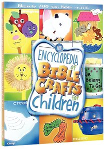 The Encyclopedia of Bible Crafts For Children The Encyclopedia of Bible Crafts For Children