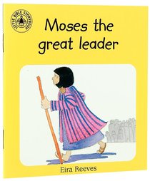 Moses the Great Leader (Little Bible Story Books Series) Moses the Great Leader (Little Bible Story Books Series)