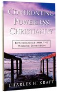 Confronting Powerless Christianity Paperback