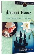 Almost Home (#03 in Daughters Of The Faith Series) Paperback