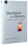 Dominion and Dynasty (New Studies In Biblical Theology Series) Paperback