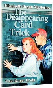 The Disappearing Card Trick (#01 in Elizabeth Bryan Mysteries Series) The Disappearing Card Trick (#01 in Elizabeth Bryan Mysteries Series)