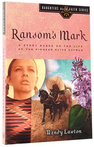 Ransoms Mark (#04 in Daughters Of The Faith Series) Ransoms Mark (#04 in Daughters Of The Faith Series)