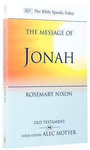 Message of Jonah, The: Presence in the Storm (Bible Speaks Today Series) Message of Jonah, The: Presence in the Storm (Bible Speaks Today Series)