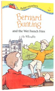 Bernard Bunting and the Wet French Fries (Roller-coasters Series) Bernard Bunting and the Wet French Fries (Roller-coasters Series)