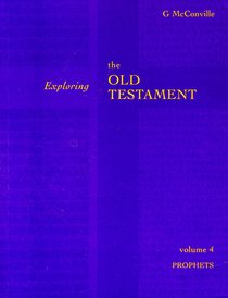 The Prophets (#04 in Exploring The Old Testament Series) The Prophets (#04 in Exploring The Old Testament Series)