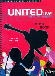 Hillsong United 2001: King of Majesty Music Book (United Live Series) Hillsong United 2001: King of Majesty Music Book (United Live Series)
