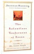 The Relentless Tenderness of Jesus Paperback