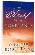 The Christ of the Covenants Paperback