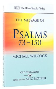 The Message of Psalms 73-150 (Bible Speaks Today Series) The Message of Psalms 73-150 (Bible Speaks Today Series)