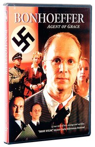 Bonhoeffer: Agent of Grace Bonhoeffer: Agent of Grace