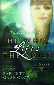 He Who Lifts the Skies (#02 in Genesis Trilogy Series) He Who Lifts the Skies (#02 in Genesis Trilogy Series)