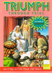 Triumph Through Trial (Story of Joseph) (Bible Society Comics Series) Triumph Through Trial (Story of Joseph) (Bible Society Comics Series)