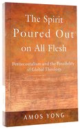 The Spirit Poured Out on All Flesh Paperback