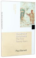 The Birth of Christianity, the First Twenty Years (#01 in After Jesus Series) Paperback