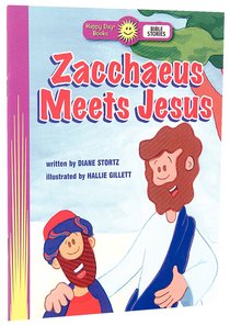 Zacchaeus Meets Jesus (Happy Day: Bible Stories Series) Zacchaeus Meets Jesus (Happy Day: Bible Stories Series)