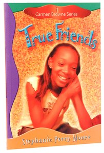 True Friends (#01 in Carmen Browne Series) True Friends (#01 in Carmen Browne Series)