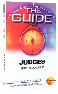 Guide: Judges (The Guide Old Testament Series) Guide: Judges (The Guide Old Testament Series)