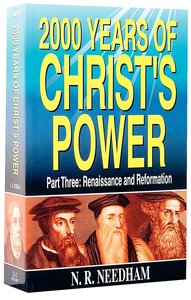 2000 Years of Christs Power #03: Renaissance and Reformation 2000 Years of Christs Power #03: Renaissance and Reformation
