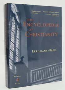 The Encyclopedia of Christianity (Vol 4: P-sh) The Encyclopedia of Christianity (Vol 4: P-sh)