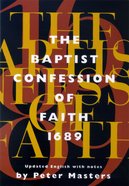 Baptist Confession of Faith, the 1689 Paperback