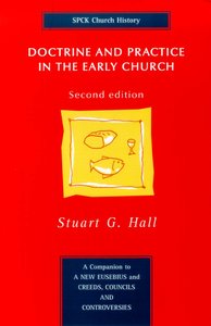 Doctrine and Practice in the Early Church (2nd Edition) Doctrine and Practice in the Early Church (2nd Edition)