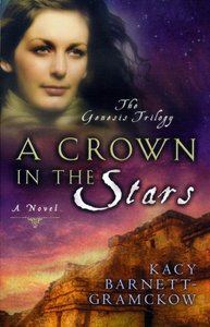 A Crown in the Stars (#03 in Genesis Trilogy Series) A Crown in the Stars (#03 in Genesis Trilogy Series)
