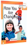 How You Are Changing Ages 8-11 (#03 in Learning About Sex Series) Paperback