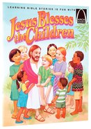 Jesus Blesses the Children (Arch Books Series) Paperback