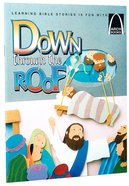 Down Through the Roof (Arch Books Series) Paperback