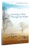 Learning to Pray Through the Psalms Paperback