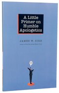 A Little Primer on Humble Apologetics Paperback