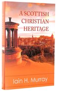 A Scottish Christian Heritage Hardback