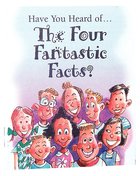 Have You Heard of the Four Fantastic Facts? (25 Pack) Booklet