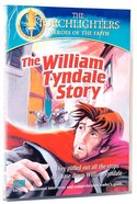The William Tyndale Story (Torchlighters Heroes Of The Faith Series) DVD