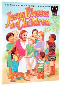 Jesus Blesses the Children (Arch Books Series) Jesus Blesses the Children (Arch Books Series)