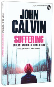 Suffering: Understanding the Love of God Suffering: Understanding the Love of God
