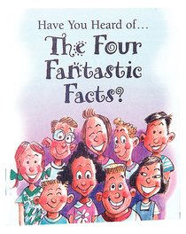 Have You Heard of the Four Fantastic Facts? (25 Pack) Have You Heard of the Four Fantastic Facts? (25 Pack)