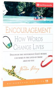 Encouragement - How Words Change Lives (Guidebooks For Life Series) Encouragement - How Words Change Lives (Guidebooks For Life Series)