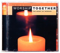 Worship Together: The Heart of Worship Worship Together: The Heart of Worship