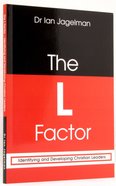 The L Factor: Identifying & Developing Christian Leaders (2nd Edition 2013) Paperback
