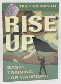 Rise Up Training Manual (Student Guide) (Operation Battle Cry Series) Rise Up Training Manual (Student Guide) (Operation Battle Cry Series)